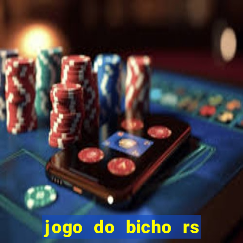 jogo do bicho rs resultado certo de hoje 14h 18h rj hoje